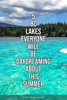 a person on a surfboard in the water with text overlay that reads 5 bc lakes everyone will be daydreaming about this summer