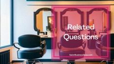 a hair salon with chairs and mirrors in front of the wall that says related questions