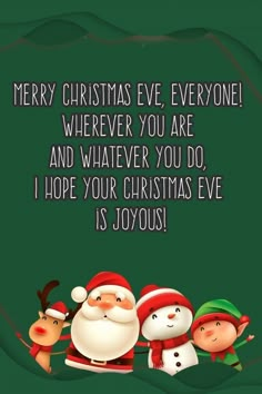 merry christmas eve everyone wherever you are and whatever you do i hope your christmas eve is joy