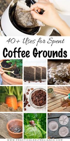 coffee grounds are the perfect way to start your morning off right here is a roundup of photos with text overlay that reads 40 + less for spent coffee grounds