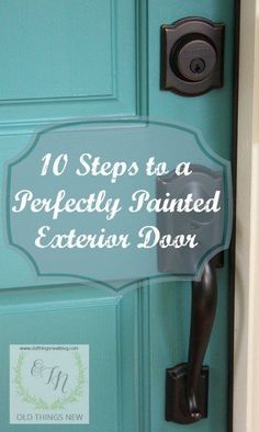 a door with the words 10 steps to a perfectly painted exterior door written on it