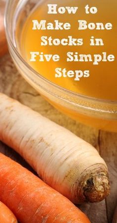 some carrots and other vegetables sitting on a table with the words how to make bone stocks in five simple steps