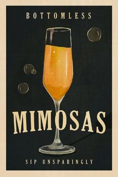 a poster with an image of a wine glass and bubbles in the background that says, bottomless mimosas sip unspringly