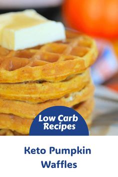 low carb keto pumpkin waffles with butter on top and the words low carb recipes