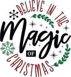 believe in the magic of christmas