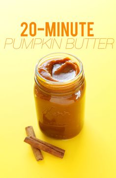 a jar of pumpkin butter next to cinnamon sticks on a yellow background with the words 20 - minute pumpkin butter