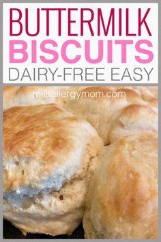 buttermilk biscuits with text overlay that says buttermilk biscuits dairy - free easy