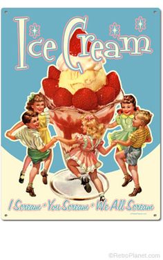 an ice cream sign with children around it that says, i scream you scream we all scream