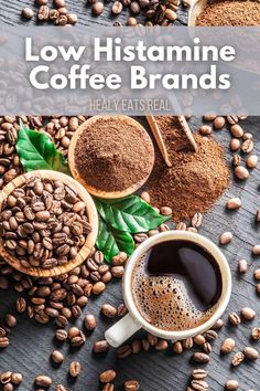 Roasted coffee beans, ground coffee and cup of coffee on wooden table with text overlay reading "low histamine coffee brands." Low Histamine Tacos, Low Histamine Diet Meal Plan, Mast Cell Activation Syndrome Diet, Low Histamine Snacks, Low Histamine Breakfast, Low Histamine Recipes