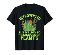 PRICES MAY VARY. It's a fun way to show your passion for plants while acknowledging your introverted nature. Ideal for garden centers, plant nurseries, casual outings. A conversation starter for fellow plant enthusiasts who understand the joy of a quiet chat about greenery Whether you're tending to your garden, visiting a botanical garden, or just enjoying some quiet time, this shirt is a great way to express your personality and interests. Lightweight, Classic fit, Double-needle sleeve and bott Introverted But Willing To Discuss, Garden Centers, Introverted, Plant Nursery, Quiet Time, Conversation Starters, Botanical Garden, Nurseries, Diy Christmas