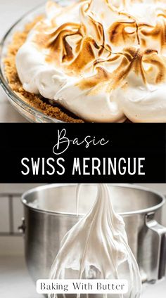 a close up of a pie with meringue on top and the words basic swiss meringue below