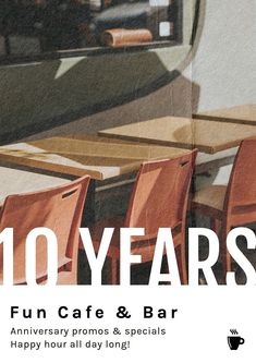 an advertisement for a cafe and bar with chairs in front of the table that says 10 years