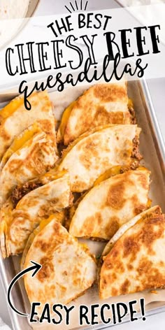 the best cheesy beef quesadillas are easy to make and delicious