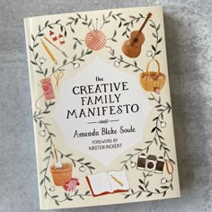 The Creative Family Manifesto: Encouraging Imagination and Nurturing F – Taproot Magazine Family Manifesto, Gerd Muller, Amanda Blake, Jeanette Winterson, Montessori Baby, Parenting Books, Forest School, Good Reads, Creative Activities