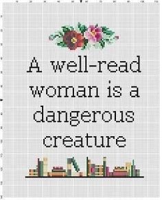 a well - read woman is a dangerous creature cross stitch pattern