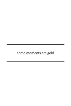 some moments are gold text on a white background with black and white lines in the middle