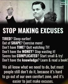 a poster with an image of a man in a suit and tie saying stop making excuses