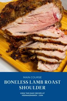 a close up of sliced meat on a cutting board with the words boneless lamb roast shoulder