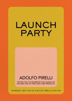 an orange and yellow poster with the words launch party in black on it's side