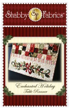 Enchanted Holiday Table Runner Christmas Quilted Table Runners Patterns, Elegant Table Runner, Runner Pattern, Christmas Quilt Patterns, Holiday Table Runner, Shabby Fabrics, Table Runner Pattern, Personalized Quilt, Quilted Table