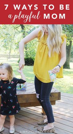 a mother and her daughter are playing on the picnic table with text overlay that reads 7 ways to be a playful mom