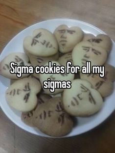 some cookies that are in a white bowl on a table with the words stigma cookies for all my siblings