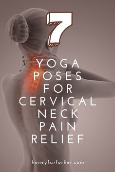 the back of a woman's neck with text that reads 7 yoga poses for cervoal neck pain relief