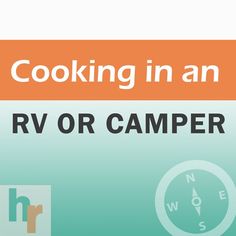 the words cooking in an rv or camper are shown on a green and orange background