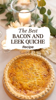 the best bacon and leek quiche recipe is displayed on a table with candles