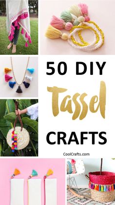 some tasseled crafts are featured in this collage with the words, 50 diy tasseled crafts