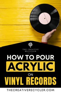 a record player holding up a vinyl record with the title how to pour acrylic on vinyl records