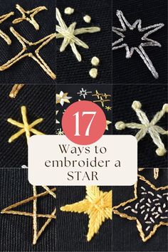 seven ways to embroider a star with text overlay that reads 17 ways to embroider a star