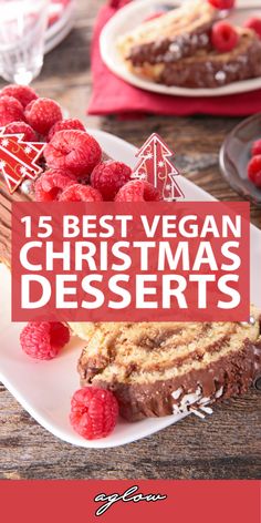 a white plate topped with cake covered in raspberries and text that reads, 15 best vegan christmas desserts