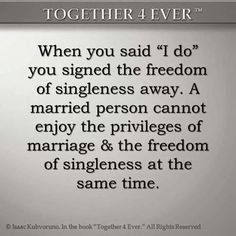 a sign that says, when you said i'd do you signed the freedom of singleness away