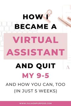 the text how i become a virtual assistant and why you can too in just 5 weeks