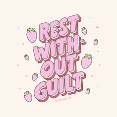 the words rest with out guilt on a pink background