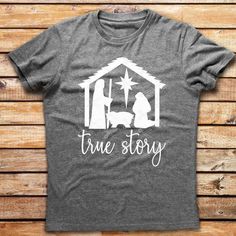 a t - shirt that says true story with a nativity scene on the front