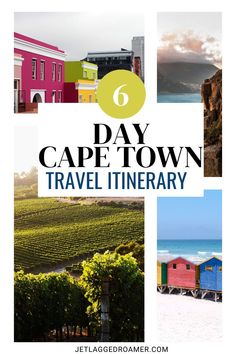 a collage with the words 6 day cape town travel itinerary