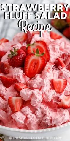 strawberry fluff salad in a white bowl with strawberries on top and text overlay that reads, strawberry fluff salad recipe