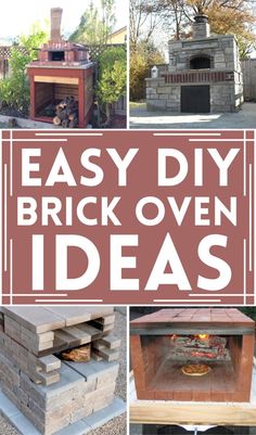 an outdoor brick oven with the words easy diy brick oven ideas on it and photos