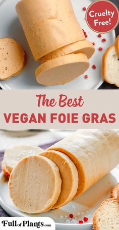 the best vegan foi gras recipe is made with bread, cheese and other ingredients