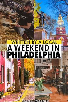 a collage of photos with the words written by a local, weekend in philadelphia