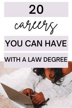 a woman sitting on the floor with her laptop and text overlay reads 20 career you can have with a law degree