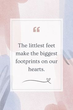 the littlest feet make the biggest footprints on our hearts quote by jane ludkins