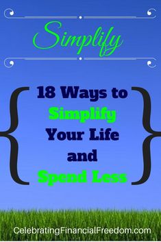 Have the demands of life and your finances becoming overwhelming?  Maybe it’s time for you to simplify some things in your life to ease the pressure.  “18 Ways to Simplify Your Life and Spend Less”  #simplify #spendless #minimalist #money  http://www.cfinancialfreedom.com/18-ways-simplify-life-spend-less Simplify Life, Money Budget, Money Frugal, Family Finance, Make Life Easier, Financial Wellness