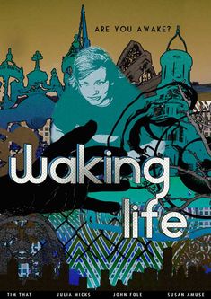 a poster with the words waking life on it