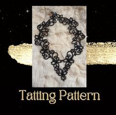 a black and gold necklace with the words tatting pattern on it