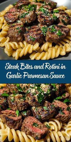 steak bites and rotini in garlic parmesan sauce are the perfect side dish