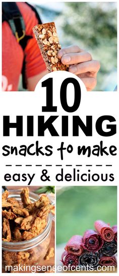 the top ten hiking snacks to make easy and delicious