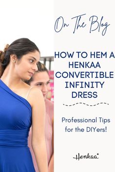 Do you have a convertible dress that you want to hem - well check out this simple dress alterations guide? How to Hem a Dress - How to Tutorials by Henkaa! We provide professional tips for your to hem henkaa dresses at home and learn about at home hem hacks! Professional Tips, Dress Alterations